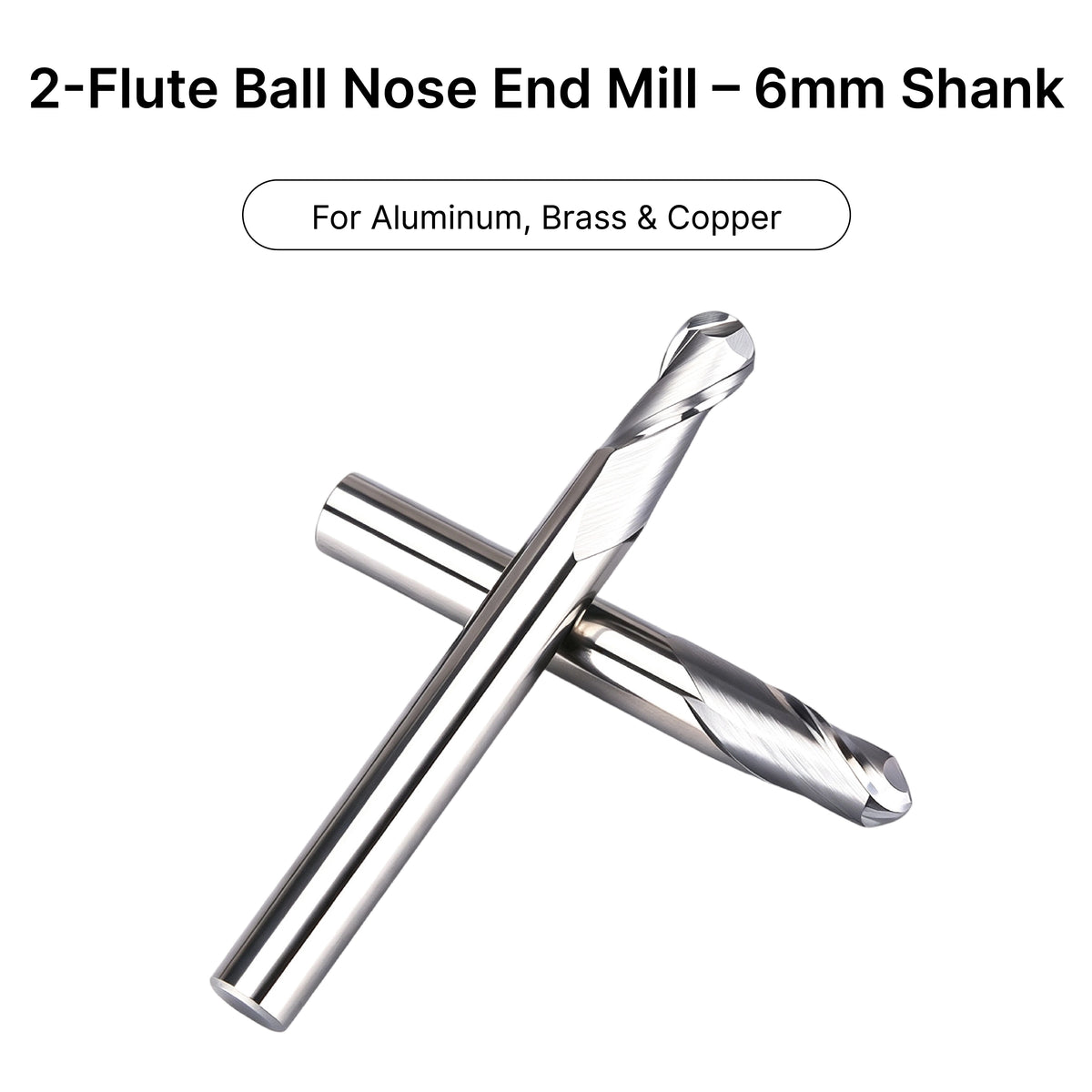 6mm shank 2-flute ball nose end mill, optimized for cutting non-ferrous metals like aluminum, brass, and copper.