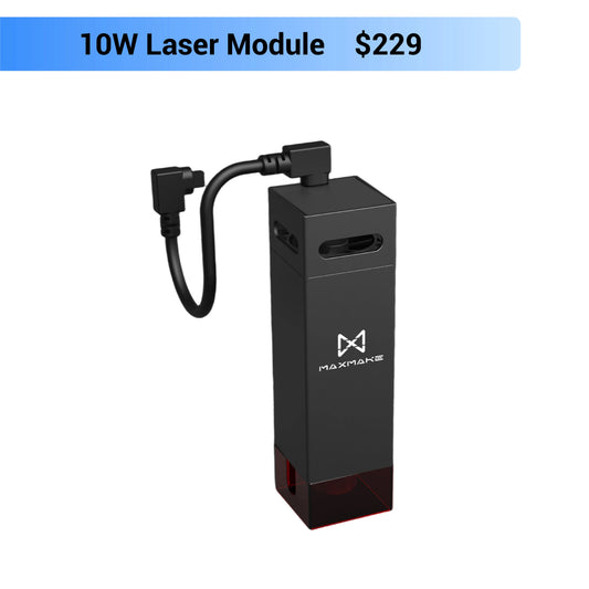 MAXMAKE 10W Laser Engraver Module Accessory for Desktop CNC